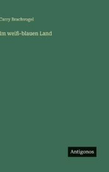 Im weiß-blauen Land