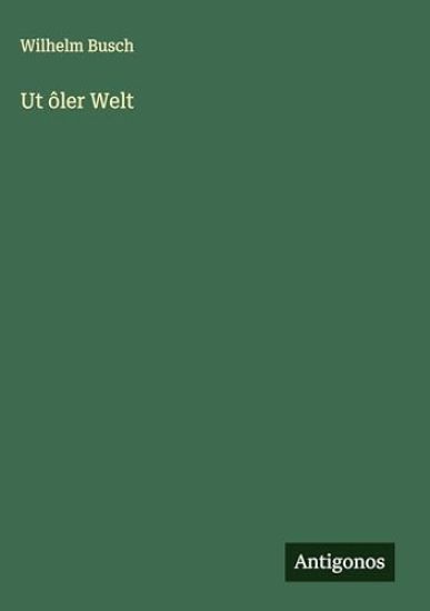 Ut ôler Welt