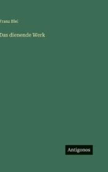 Das dienende Werk