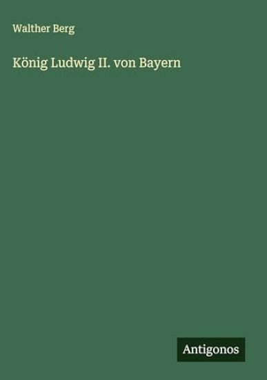 König Ludwig II. von Bayern