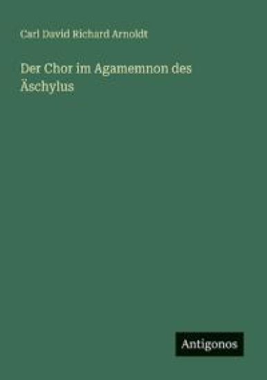 Der Chor im Agamemnon des Äschylus