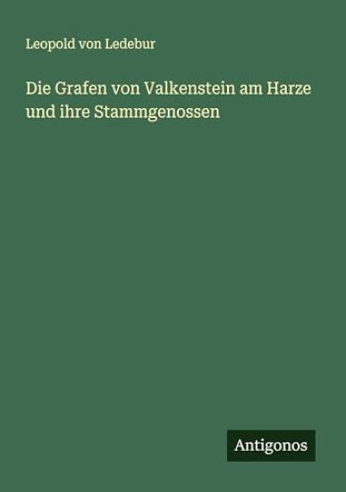 Die Grafen von Valkenstein am Harze und ihre Stammgenossen