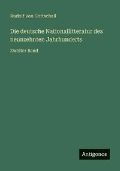 Die deutsche Nationallitteratur des neunzehnten Jahrhunderts