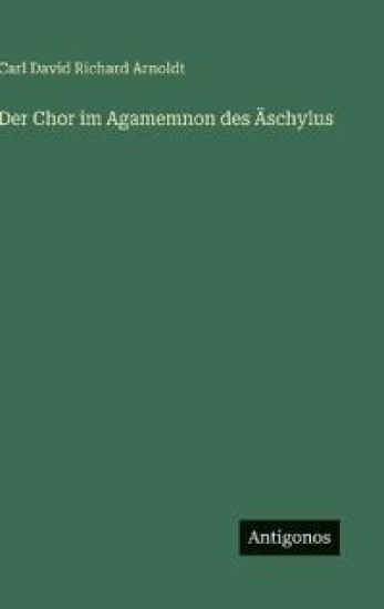 Der Chor im Agamemnon des Äschylus