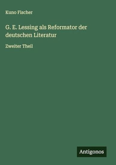 G. E. Lessing als Reformator der deutschen Literatur
