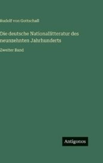 Die deutsche Nationallitteratur des neunzehnten Jahrhunderts