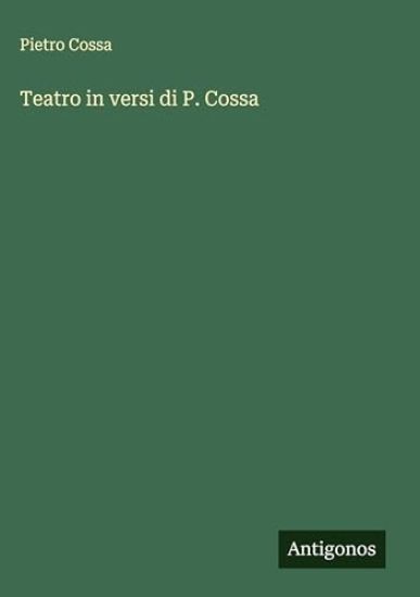 Teatro in versi di P. Cossa
