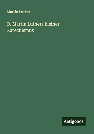 D. Martin Luthers kleiner Katechismus
