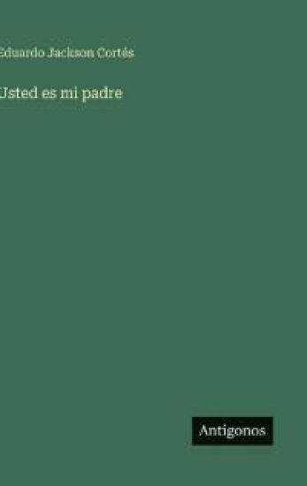 Usted es mi padre