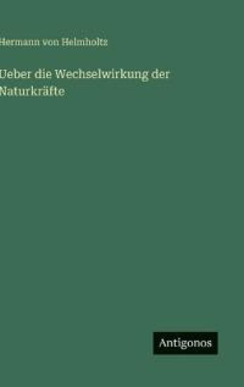 Ueber die Wechselwirkung der Naturkräfte