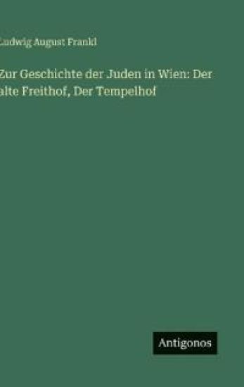 Zur Geschichte der Juden in Wien: Der alte Freithof, Der Tempelhof