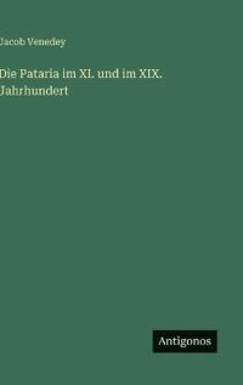 Die Pataria im XI. und im XIX. Jahrhundert