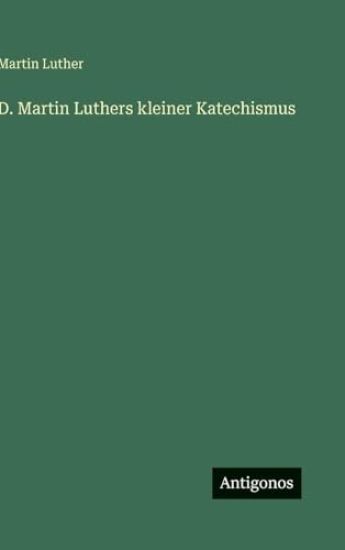 D. Martin Luthers kleiner Katechismus