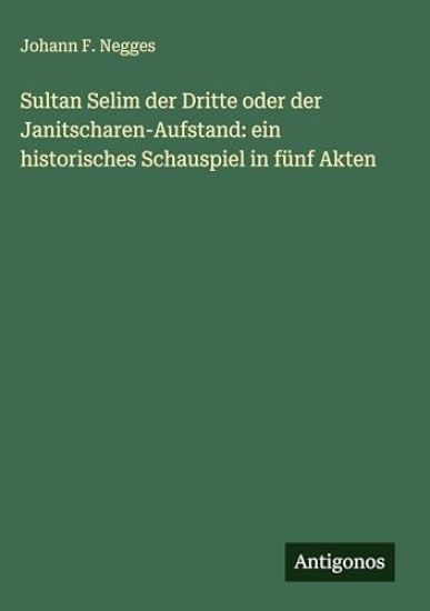 Sultan Selim der Dritte oder der Janitscharen-Aufstand