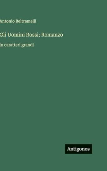 Gli Uomini Rossi; Romanzo