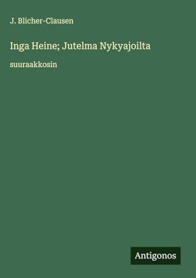 Inga Heine; Jutelma Nykyajoilta