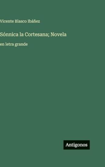 Sónnica la Cortesana; Novela: en letra grande