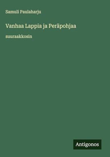 Vanhaa Lappia ja Peräpohjaa