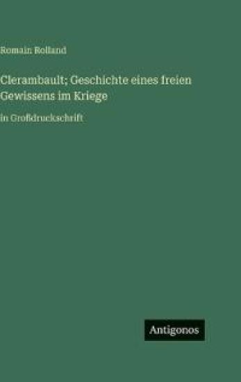 Clerambault; Geschichte eines freien Gewissens im Kriege