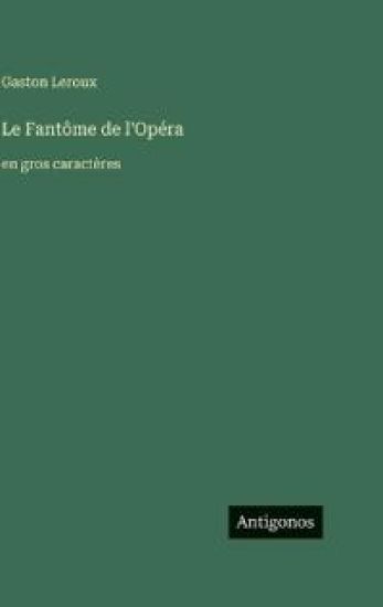 Le Fantôme de l'Opéra: en gros caractères