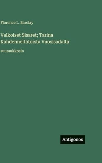 Kansikuva: Valkoiset Sisaret; Tarina Kahdenneltatoista Vuosisadalta: suuraakkosin
