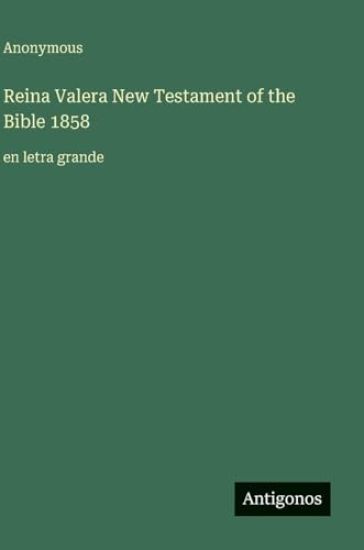 Reina Valera New Testament of the Bible 1858