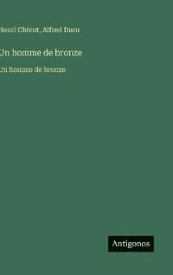 Un homme de bronze: Un homme de bronze