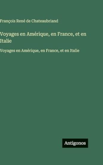 Voyages en Amérique, en France, et en Italie