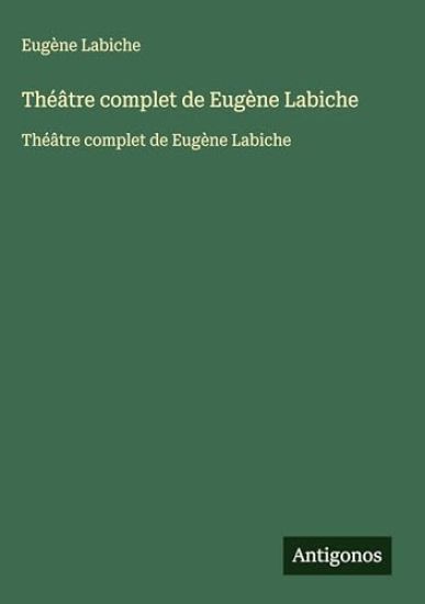 Théâtre complet de Eugène Labiche