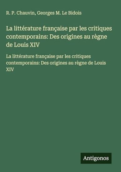 La littérature française par les critiques contemporains