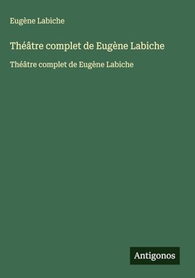 Théâtre complet de Eugène Labiche