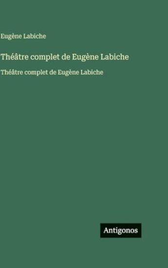 Théâtre complet de Eugène Labiche