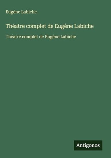 Théatre complet de Eugène Labiche