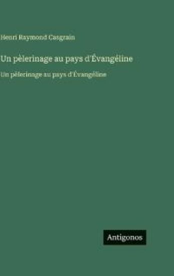 Un pèlerinage au pays d'Évangéline