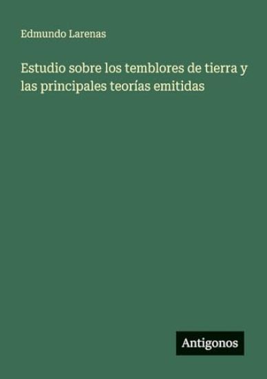 Estudio sobre los temblores de tierra y las principales teorías emitidas