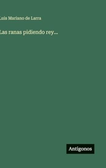 Las ranas pidiendo rey...