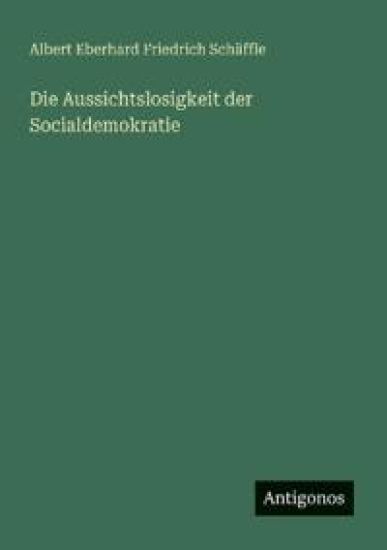 Die Aussichtslosigkeit der Socialdemokratie