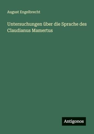 Untersuchungen über die Sprache des Claudianus Mamertus
