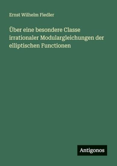 Über eine besondere Classe irrationaler Modulargleichungen der elliptischen Functionen
