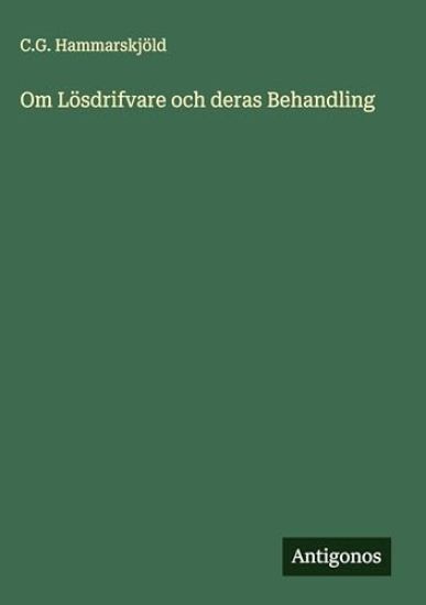 Om Lösdrifvare och deras Behandling