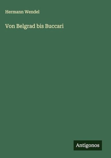Von Belgrad bis Buccari