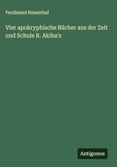 Vier apokryphische Bücher aus der Zeit und Schule R. Akiba's