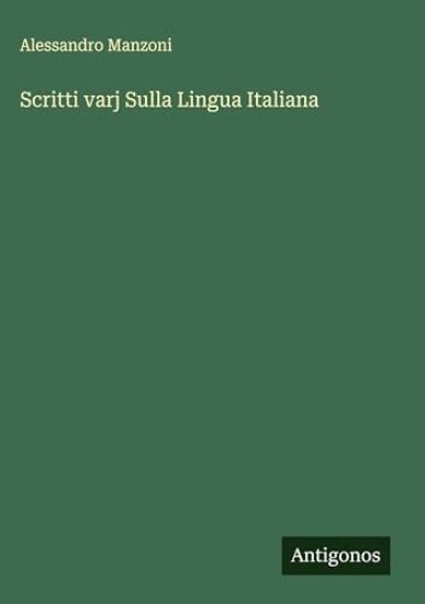 Scritti varj Sulla Lingua Italiana