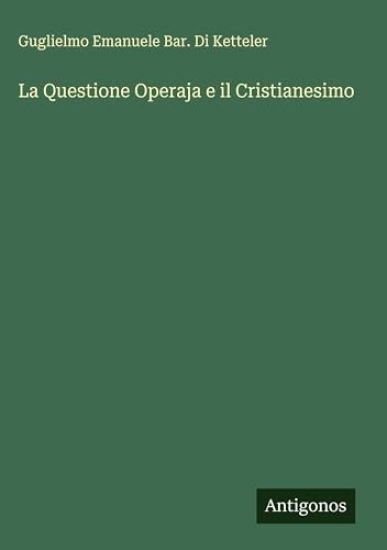 La Questione Operaja e il Cristianesimo