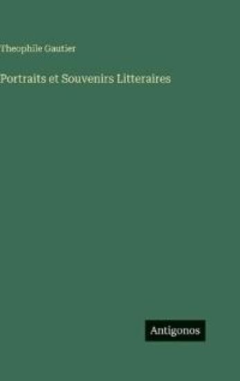 Portraits et Souvenirs Litteraires