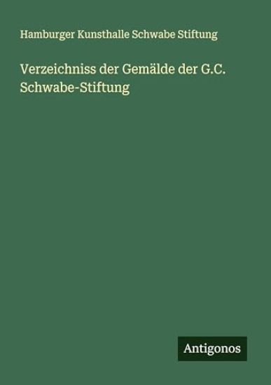 Verzeichniss der Gemälde der G.C. Schwabe-Stiftung
