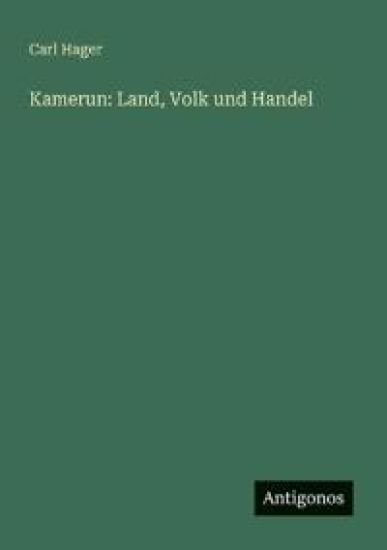 Kamerun: Land, Volk und Handel
