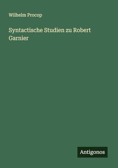 Syntactische Studien zu Robert Garnier