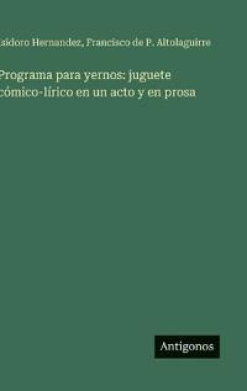 Programa para yernos: juguete cómico-lírico en un acto y en prosa
