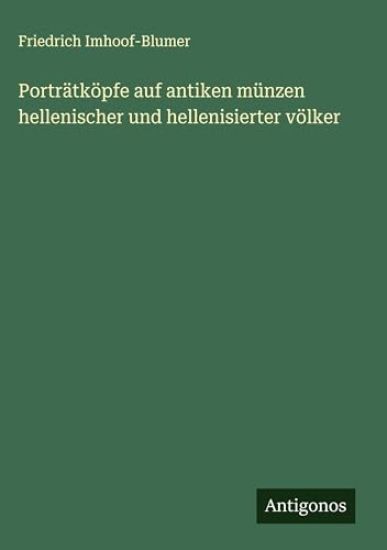 Porträtköpfe auf antiken münzen hellenischer und hellenisierter völker